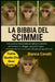 La Bibbia Delle Scimmie: Una guida professionale per allevare scimmie: alimentazione, alloggio, proprietà legale, comportamento e cure essenziali per by Bianca Cavalli