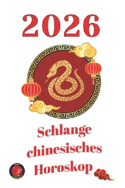 Schlange chinesisches Horoskop 2026 by Angeline Rubi, Alina Rubi