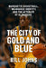 The City of Gold and Blue: Marquette Basketball, Milwaukee Identity by Bill Johns