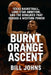 Burnt Orange Ascent: Texas Basketball, Lone Star Ambition, and the Rivalries That Forged a Western Power by Bill Johns