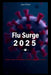 Flu Surge 2025: Symptoms, Risks, and Proven Ways to Avoid Hospitalization This Winter by Jon Vital