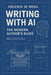 Writing with the AI: The Modern Author's Guide by Valerio Di Rosa