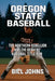 Oregon State Baseball: The Northern Rebellion and the Beavers' National Title Run by Bill Johns