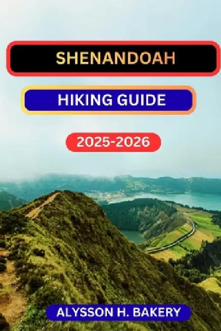 Shenandoah National Park Hiking Guide by Alysson H. Backery