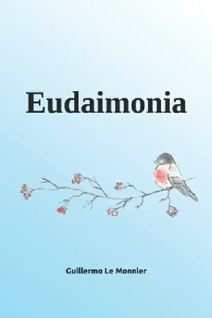 Eudaimonia by Guillermo Le Monnier