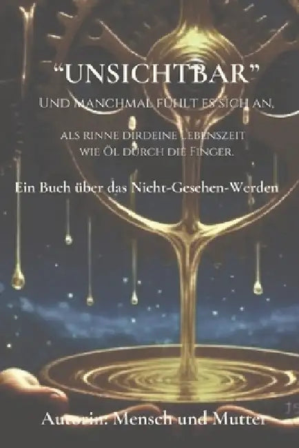 "Unsichtbar": Ein Buch über das Nicht-Gesehen-Werden by Mensch Und Mutter