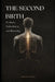 The Second Birth: Evidence, Embodiment, and Becoming by Chelsea M. Thacker