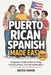 Puerto Rican Spanish Made Easy: A Beginner's Guide to Boricua Slang, Everyday Phrases, and Real Conversations by Mateo Danon
