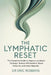 The Lymphatic Reset: The complete Guide to Improve Lymphatic Drainage, Reduce Inflammation, Boost Immunity, and Detox Naturally by Eric Robbins