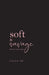 Soft & Savage becoming her again: breakup healing poems and letters by Chyna Thi
