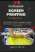 Professional Screen Printing for Beginners: Learn Modern Printing Techniques to Create Bold Designs on Fabric, Paper, and Surfaces with Precision by Tyson C. Morris