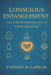 Conscious Entanglement: The Unbounded Ocean of Consciousness by Jr. Land Stephen M.