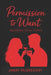 Permission To Want: Unlearning Sexual Silence by Janay McGregory