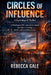 Circles of Influence: In Washington, D.C., your pain is a metric, your hope is a strategy, and the system is holding the pen. by Rebecca Gale