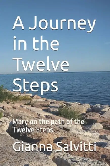A Journey in the Twelve Steps by Gianna Salvitti