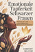 Emotionale Tapferkeit schwarzer Frauen: Resilienz, Sinn und unerschütterliches Selbstvertrauen freisetzen by Comfort Malcom