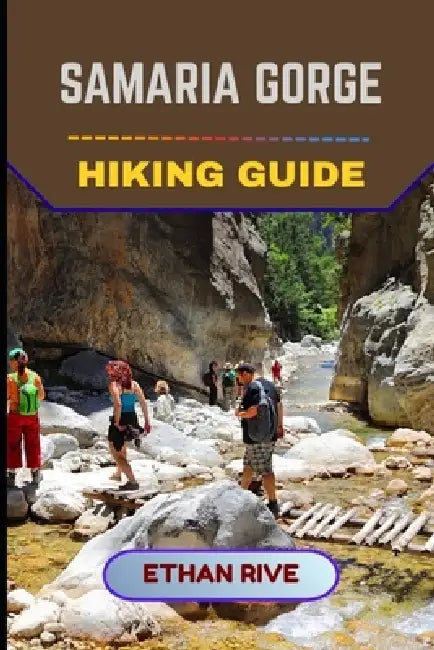 Samaria Gorge Hiking Guide by Ethan Rive