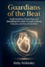Guardians of the Beat: Understanding, Protecting, and Rebuilding the Heart Through Science, . Lifestyle, and Early Prevention by Ruby McKinley
