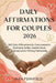 Daily Affirmation for Couples 2026: 365 Daily Affirmations for Communication, Emotional Safety, Shared Vision, and a Thriving Partnership by Rhea Pennifield