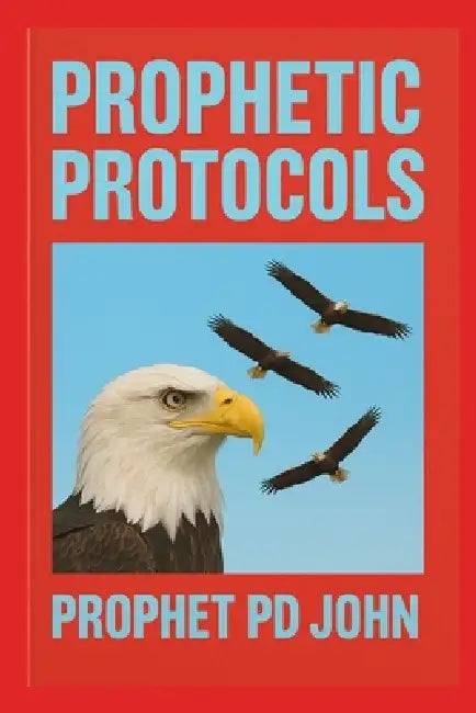 Prophetic Protocols by Prophet Pd John