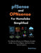pfSense and OPNsense For Homelabs Simplified: The Ultimate pfSense and OPNsense Homelab Guide; Secure, Configure, and Scale Home Network Systems by Reid Orian