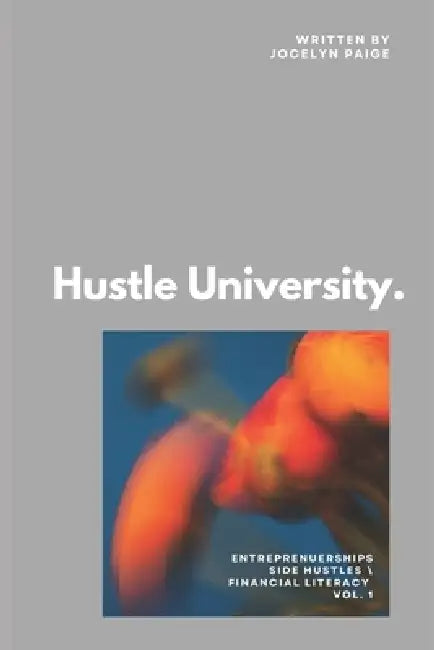 Hustle University. by Jocelyn Paige