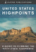 United States Highpoints: A Guide to Climbing the Fifty State Highpoints by Alpine Publications