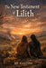 The New Testament of Lilith by Br Edmunds