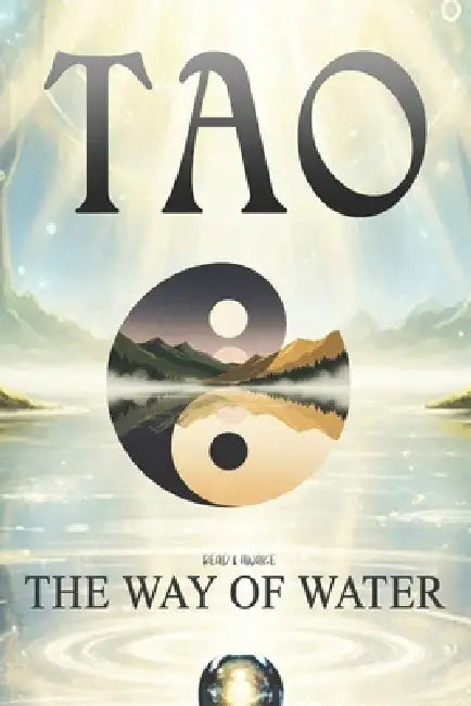 Tao: The Way of Water by Read and Awake