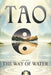 Tao: The Way of Water by Read and Awake