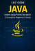 Learn Java From Scratch: A Complete Beginner's Guide (Vol. 1): 100 Progressive Exercises to Learn Core Java Fast: Variables, Loops, Methods, Arrays, a by Leo Code