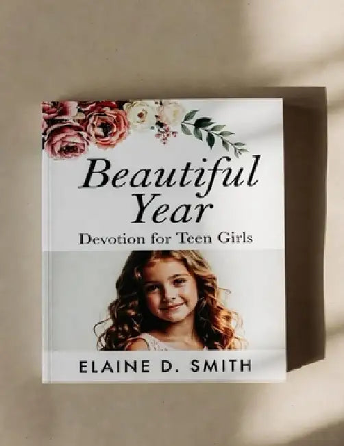 Beautiful Year Devotion for Teen Girls: 52 weeks of Bible Truth to Help You Trust God and Shine by Elaine D. Smith