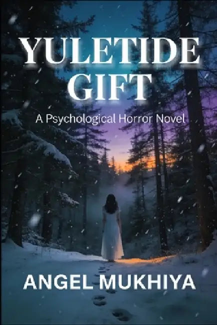 Yuletide Gift (A Psychological Horror Story): A Dark Yuletide Psychological Horror Exploring Family Loyalty, Sacred Blood Offerings, and Festive Madne by Prasanth N. M., Angel Mukhiya