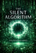 The Silent Algorithm: Every secret leaves a pattern. by Shaeed Bhailall