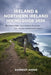 Ireland & Northern Ireland Hiking Guide 2026: Best Trails, Hidden Gems & Scenic Routes for Solo Travelers and Adventure Seekers by Kennedy Ardee