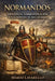Normandos - Violencia, Administración Y Nacimiento De Inglaterra by Mario Lavarello