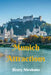 Munich Attractions: A Practical and Inspiring Guide to Munich's Famous Landmarks, Cultural Highlights, Local Life, and Day Trips by Henry Abrahams