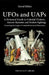 UFOs and UAPs: A Historical Guide to Celestial Visitors, Ancient Mysteries, and Modern Sightings: Unraveling the Enigma of Unidentified Aerial Phenome by David Miller, The Occult Library