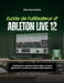 Guide de l'utilisateur d'Ableton Live 12: Maîtriser les transformations MIDI, les outils génératifs et un flux de travail créatif moderne by Flux Harmonics