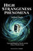 High Strangeness Phenomena: Exploring Poltergeists, Portals, and the Nexus of Psychic Energy by Arthur Finch, The Occult Library