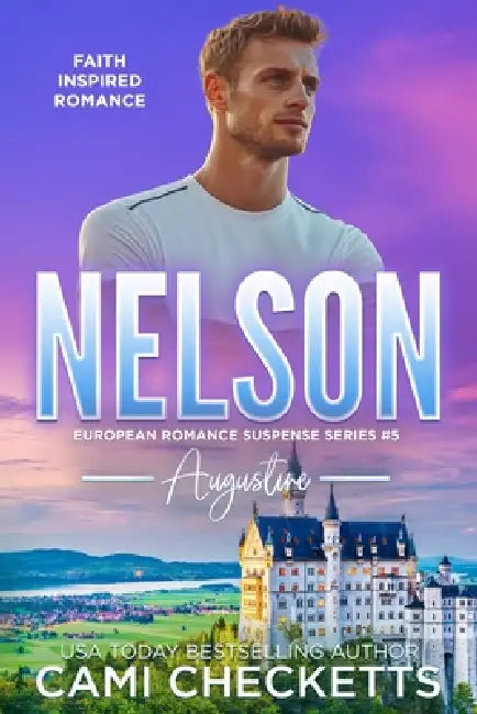 Nelson: Faith Inspired Romance by Cami Checketts