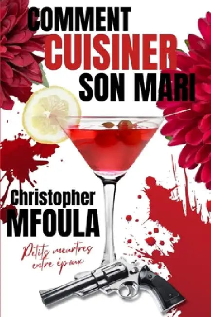 Comment Cuisiner Son Mari Chapitre 3 by Christopher Mfoula