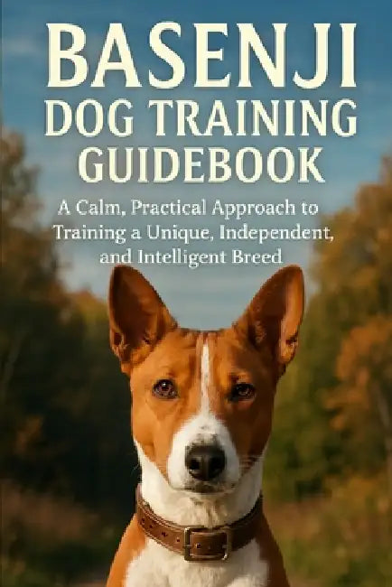 Basenji Dog Training Guidebook: A Calm, Practical Approach to Training a Unique, Independent, and Intelligent Breed by Tiffany Price