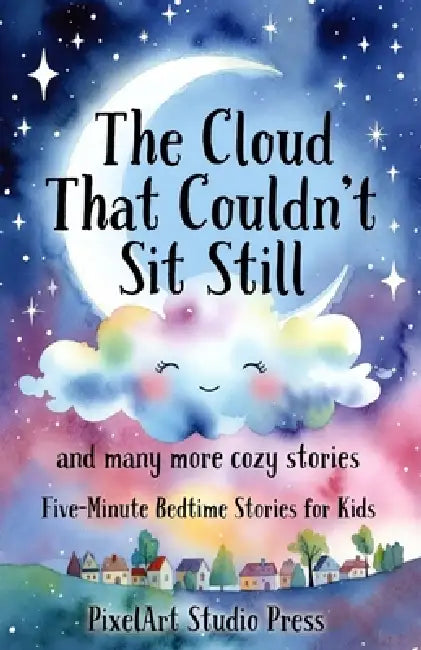 The Cloud That Couldnt Sit Still And Many More Cozy Stories