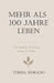 Mehr als 100 Jahre leben: Wissenschaft, Erfahrung und bewusste Entscheidungen für ein langes, gesundes Leben by Teresa Dorado