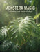 Monstera Magic: Cultivating Lush Tropical Foliage by Edwin Bundy