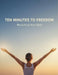 Ten Minutes To Freedom: Reclaiming Your Body by Maximilien Simon