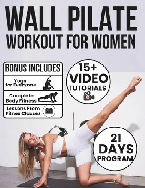 Wall Pilate Workout for Women: 70 Illustrated Exercises to Build Strength, Improve Flexibility, and Restore Balance at Home-Includes Step-by-Step Vide by Joshi Pullen