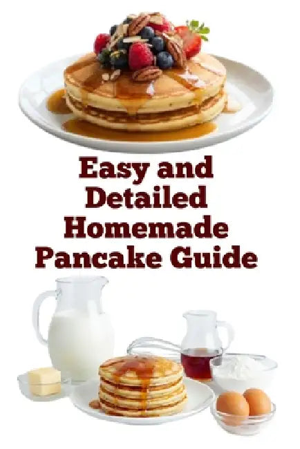Easy and Detailed Homemade Pancake Guide by Zulfiqar Khan