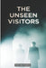 The Unseen Visitors: 100 True Stories of Ghostly Apparitions and Eerie Presences by Eslam Abd Elwahed